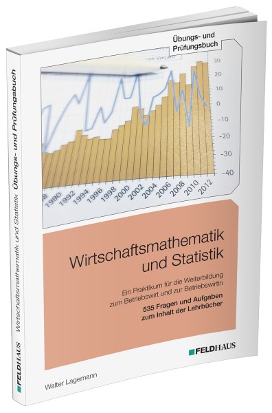 Wirtschaftsmathematik und Statistik, Arbeits- und Prüfungsbuch